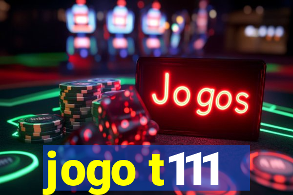 jogo t111